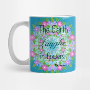 The Earth Laughs in Flowers Mug